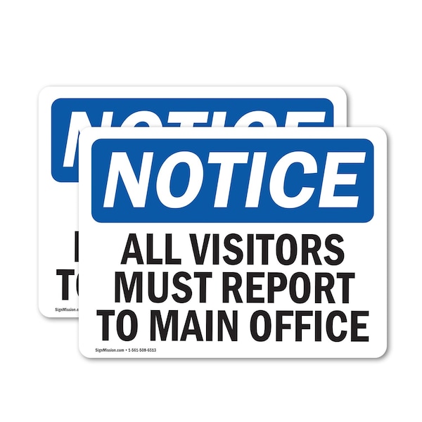 Signmission All Visitors Must Report To Main Office OSHA Notice Sign, Vinyl Decal, 7in W x 5in L, 2PK OS-2PACK-NS-D-57-L-15237 - main